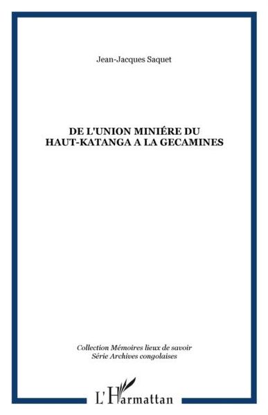 De l'union miniere du haut-katanga a la