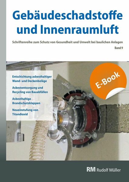 Produktbild: Geb&auml;udeschadstoffe und Innenraumluft, Band 9: Entschichtung asbesthaltiger Wand- und Deckenbel&auml;ge, Asbestentsorgung - E-Book (PDF)