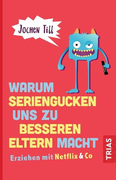 Produktbild: Warum Seriengucken uns zu besseren Eltern macht