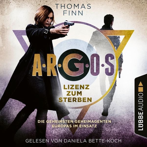 Produktbild: A.R.G.O.S. - Lizenz zum Sterben - Die geheimsten Geheimagenten Europas im Einsatz - A.R.G.O.S.-Reihe, Teil 2