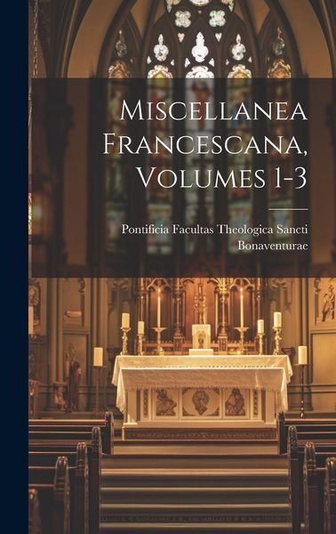 Produktbild: Miscellanea Francescana, Volumes 1-3