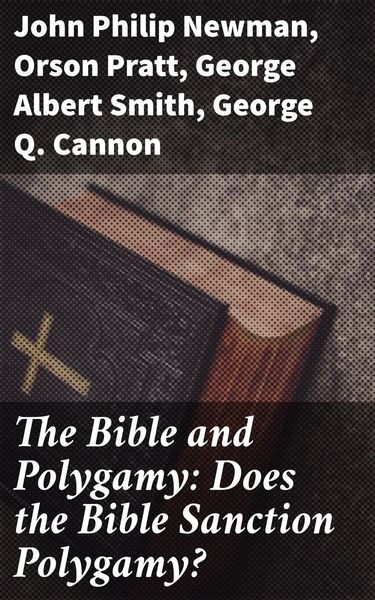 Produktbild: The Bible and Polygamy: Does the Bible Sanction Polygamy?