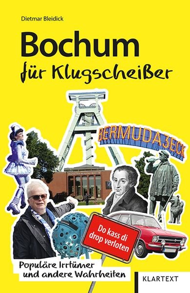 Bochum für Klugscheißer, Taschenbuch von Dietmar Bleidick, Klartext, 978-3-8375-2205-1