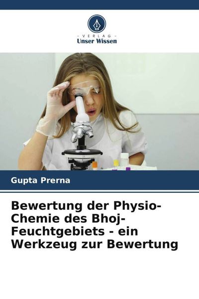 Produktbild: Bewertung der Physio-Chemie des Bhoj-Feuchtgebiets - ein Werkzeug zur Bewertung