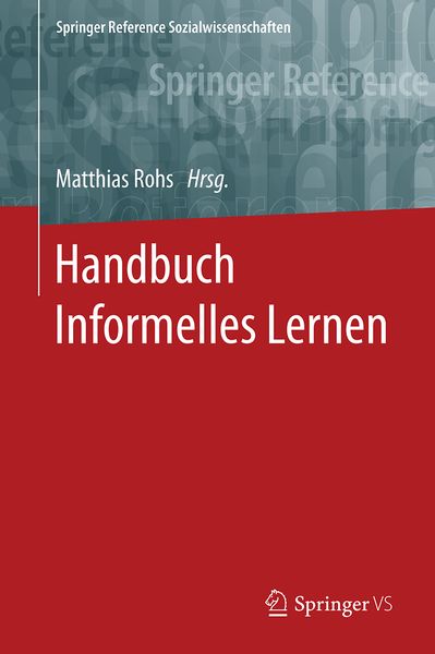 Handbuch Informelles Lernen, Gebundene Ausgabe von , Springer Fachmedien Wiesbaden GmbH, 9783658059521