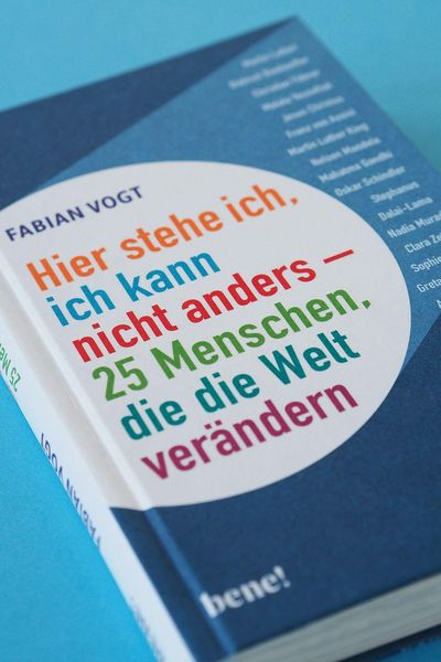 Produktbild: Hier stehe ich, ich kann nicht anders &ndash; 25 Menschen, die die Welt ver&auml;ndern