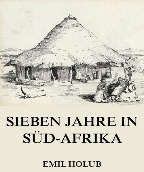 Produktbild: Sieben Jahre in S&uuml;d-Afrika, Erster Band