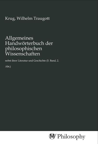Allgemeines Handwörterbuch der philosophischen Wissenschaften, Taschenbuch von , MV-Philosophy, 9783968806808