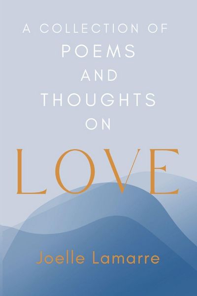 Produktbild: A Collection of Poems and Thoughts on Love