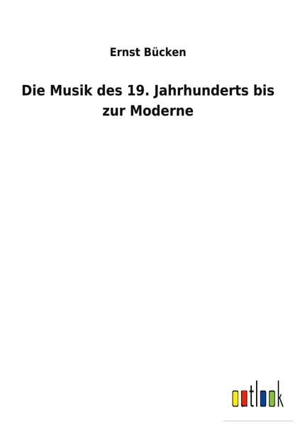 Produktbild: Die Musik des 19. Jahrhunderts bis zur Moderne
