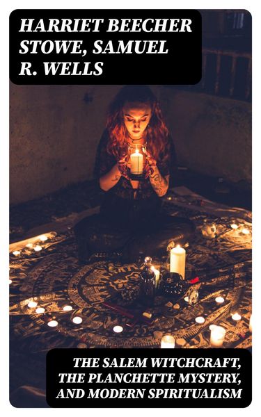 Produktbild: The Salem Witchcraft, the Planchette Mystery, and Modern Spiritualism