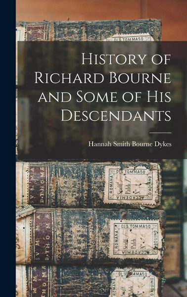 Produktbild: History of Richard Bourne and Some of his Descendants