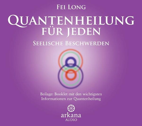 Quantenheilung für jeden - Seelische Beschwerden (1 CD)