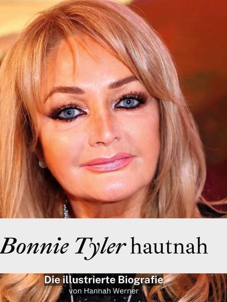 Bonnie Tyler hautnah, Gebundene Ausgabe von Hannah Werner, 27amigos, 978-3-7591-3559-9