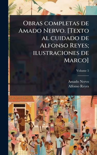 Produktbild: Obras completas de Amado Nervo. [Texto al cuidado de Alfonso Reyes; ilustraciones de Marco]