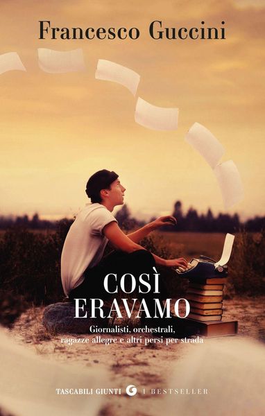 Produktbild: Cos&igrave; eravamo. Giornalisti, orchestrali, ragazze allegre e altri persi per strada