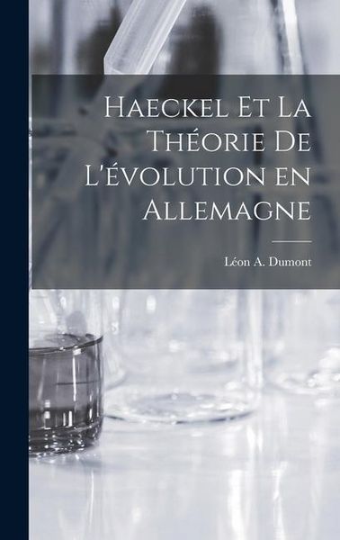 Produktbild: Haeckel et la Th&eacute;orie de L'&eacute;volution en Allemagne