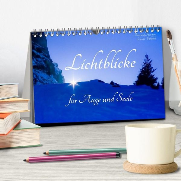 Produktbild: Lichtblicke f&uuml;r Auge und Seele - Der Kalender (Tischkalender 2026 DIN A5 quer), CALVENDO Monatskalender