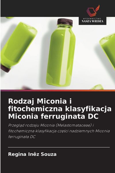 Produktbild: Rodzaj Miconia i fitochemiczna klasyfikacja Miconia ferruginata DC