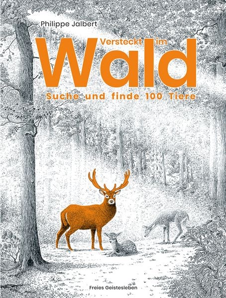 Versteckt im Wald, Gebundene Ausgabe von Philippe Jalbert, Freies Geistesleben, 9783772531989