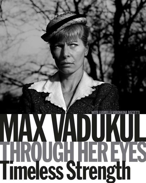 Produktbild: Max Vadukul: Through Her Eyes, Timeless Strength