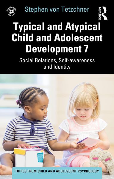 Produktbild: Typical and Atypical Child and Adolescent Development 7 Social Relations, Self-awareness and Identity