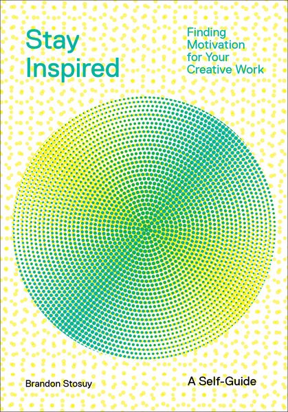 Produktbild: Stay Inspired: Cultivating Curiosity and Growing Your Ideas (A Self-Guide)