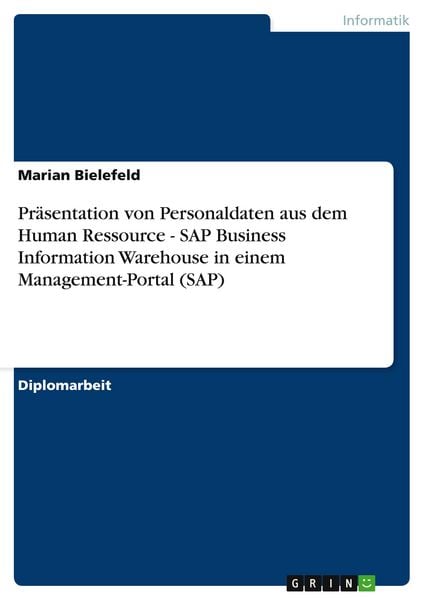 Produktbild: Pr&auml;sentation von Personaldaten aus dem Human Ressource - SAP Business Information Warehouse in einem Management-Portal (SAP)