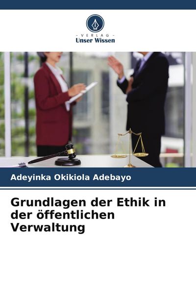 Produktbild: Grundlagen der Ethik in der &ouml;ffentlichen Verwaltung