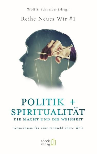 Produktbild: Politik + Spiritualit&auml;t: Die Macht und die Weisheit