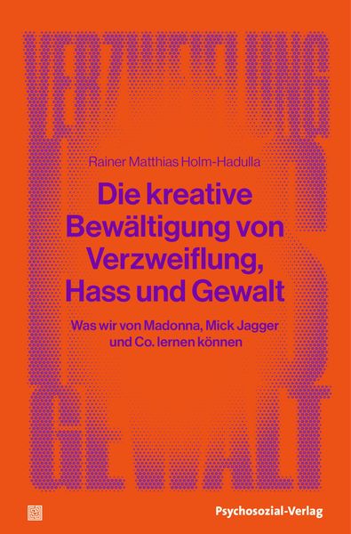 Produktbild: Die kreative Bew&auml;ltigung von Verzweiflung, Hass und Gewalt