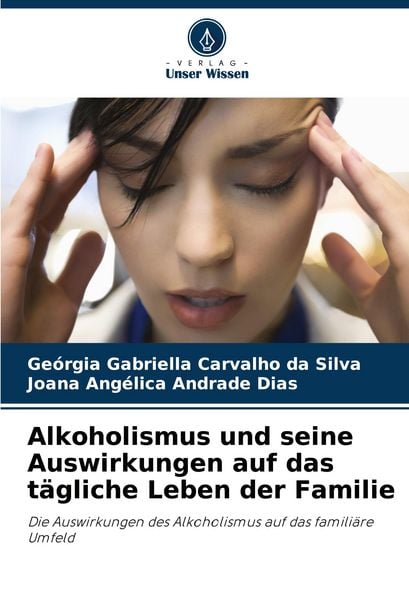 Alkoholismus und seine Auswirkungen auf das tägliche Leben der Familie -