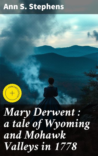 Produktbild: Mary Derwent : a tale of Wyoming and Mohawk Valleys in 1778