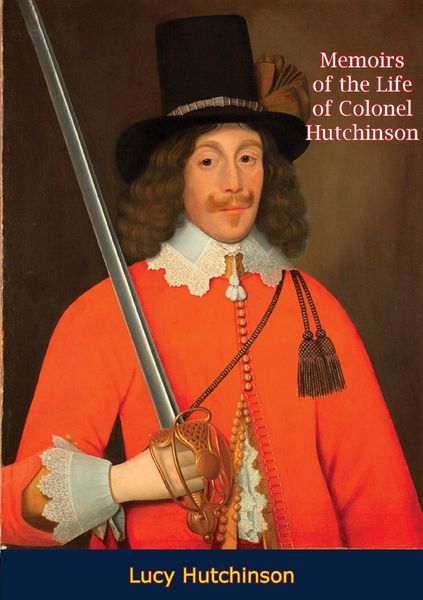 Produktbild: Memoirs of the Life of Colonel Hutchinson