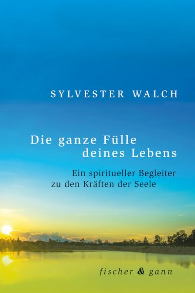 Produktbild: Die ganze F&uuml;lle deines Lebens