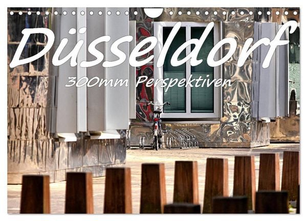Düsseldorf - 300mm Perspektiven (Wandkalender 2026 DIN A4 quer), CALVENDO Monatskalender