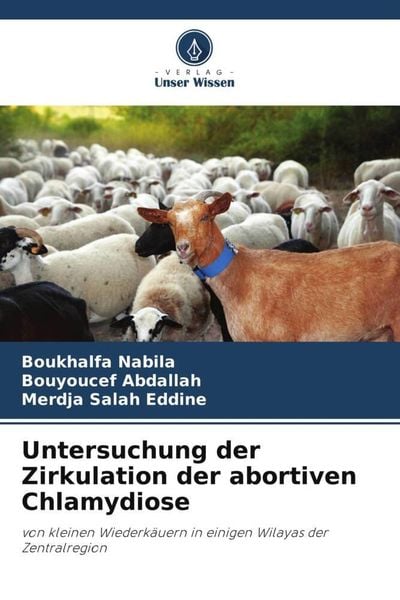 Untersuchung der Zirkulation der abortiven Chlamydiose, Taschenbuch von Boukhalfa Nabila , Bouyoucef Abdallah , Merdja Salah Eddine, Verlag Unser