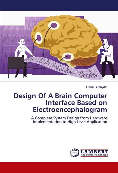 Produktbild: Design Of A Brain Computer Interface Based on Electroencephalogram