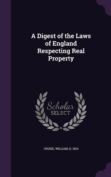 Produktbild: A Digest of the Laws of England Respecting Real Property
