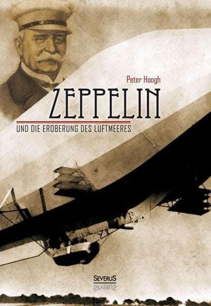 Produktbild: Hoogh, P: Zeppelin und die Eroberung des Luftmeeres