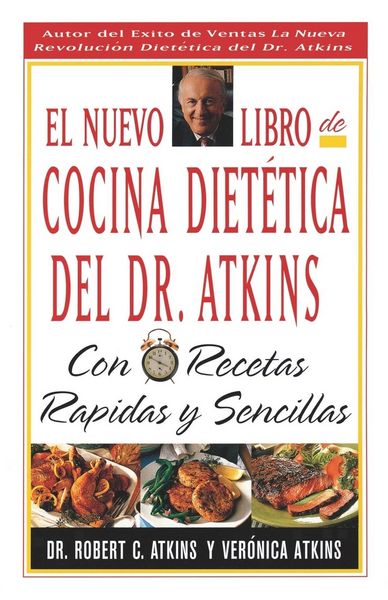 Produktbild: El Nuevo Libro de Cocina Dietetica del Dr Atkins: Con Recetas Rapidas Y Sencillas = Dr. Atkin's New Diet Cookbook: Fast and Easy Recipes