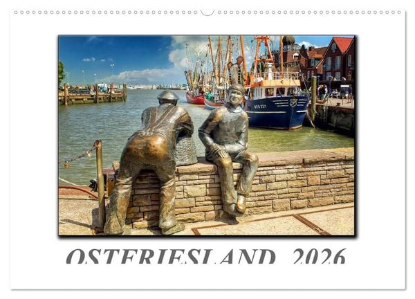 Produktbild: Ostfriesland - die bezaubernden alten H&auml;fen (Wandkalender 2026 DIN A2 quer), CALVENDO Monatskalender