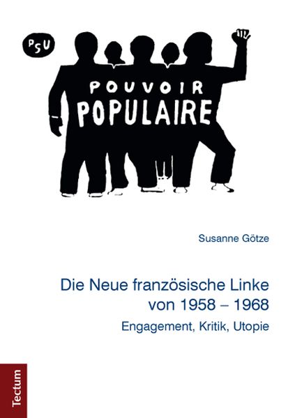 Die Neue französische Linke von 1958-1968, Taschenbuch von Susanne Götze, Tectum Wissenschaftsverlag, 9783828836914