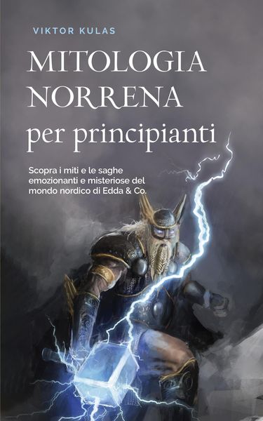 Produktbild: Mitologia norrena per principianti Scopra i miti e le saghe emozionanti e misteriose del mondo nordico di Edda & Co.
