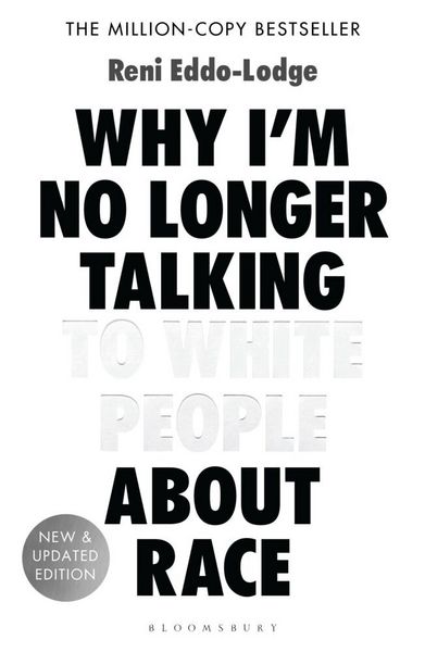 Why I'm No Longer Talking to White People About Race, Taschenbuch von Reni Eddo-Lodge, Bloomsbury Academic