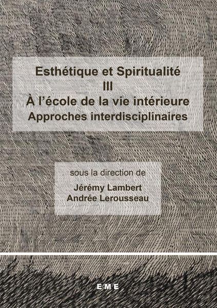 Produktbild: Esth&eacute;tique et Spiritualit&eacute; III : A l'&eacute;cole de la vie int&eacute;rieure
