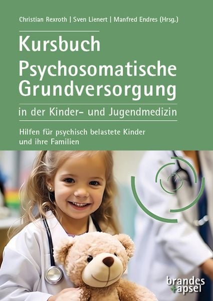 Kursbuch Psychosomatische Grundversorgung in der Kinder- und Jugendmedizin, Gebundene Ausgabe von , Brandes & Apsel, 9783955583750
