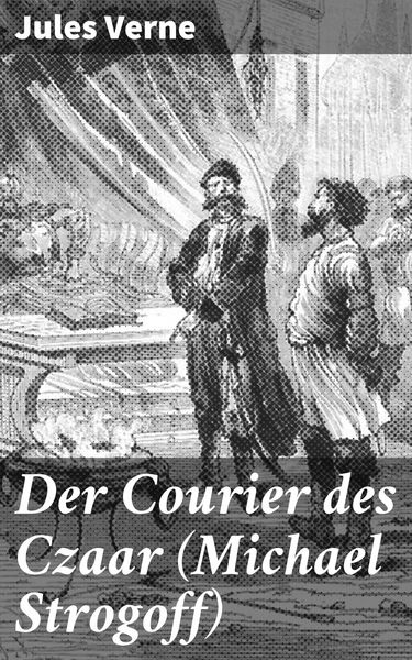 Produktbild: Der Courier des Czaar (Michael Strogoff)