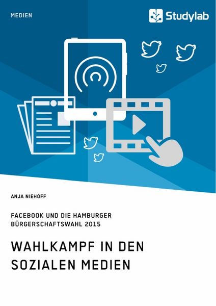 Produktbild: Wahlkampf in den sozialen Medien. Facebook und die Hamburger B&uuml;rgerschaftswahl 2015