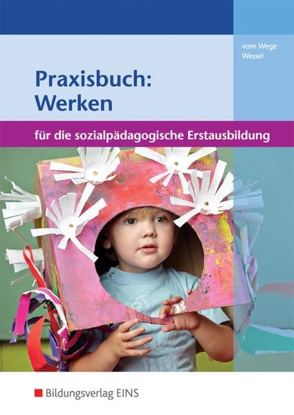 Produktbild: Praxisbuch: Werken f&uuml;r die sozialp&auml;dagogische Erstausbildung
